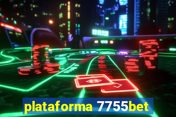 plataforma 7755bet